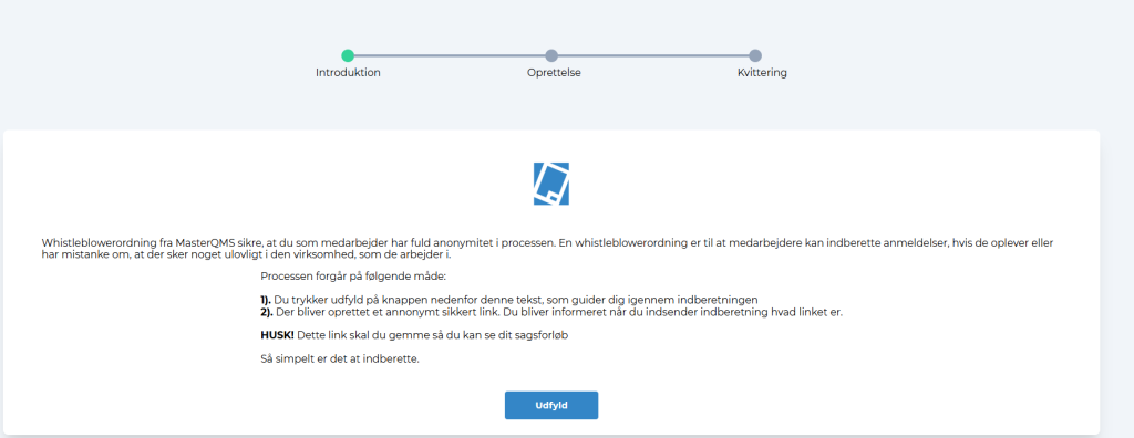 1. Start med at oprette sagen ved at klikke på 'Udfyld'. Husk at gemme det sikre link, der bliver genereret til din sag ved oprettelse.